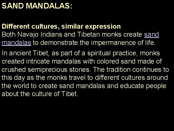 SAND MANDALAS: Different cultures, similar expression Both Navajo Indians and Tibetan monks create sand