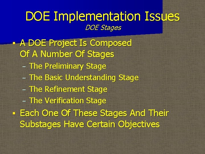 DOE Implementation Issues DOE Stages § A DOE Project Is Composed Of A Number