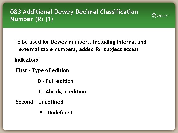 083 Additional Dewey Decimal Classification Number (R) (1) To be used for Dewey numbers,