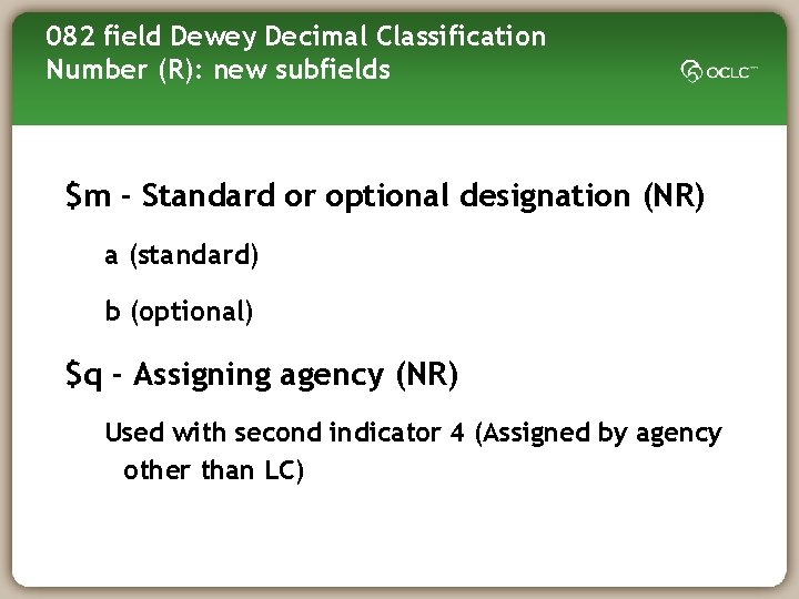 082 field Dewey Decimal Classification Number (R): new subfields $m - Standard or optional