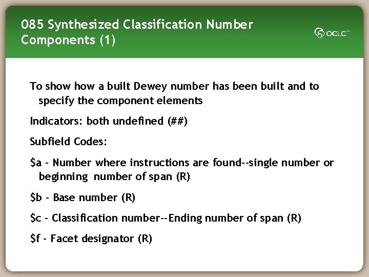 085 Synthesized Classification Number Components (1) To show a built Dewey number has been