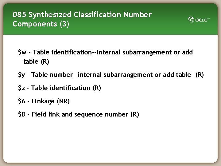 085 Synthesized Classification Number Components (3) $w - Table identification--internal subarrangement or add table