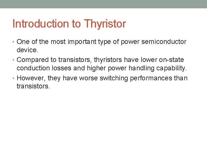 Introduction to Thyristor • One of the most important type of power semiconductor device.