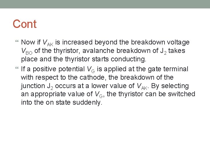 Cont Now if VAK is increased beyond the breakdown voltage VBO of the thyristor,