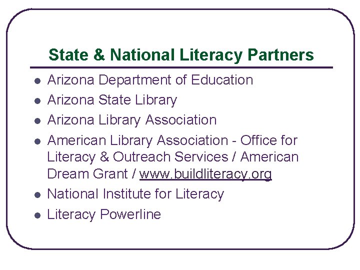 State & National Literacy Partners l l l Arizona Department of Education Arizona State