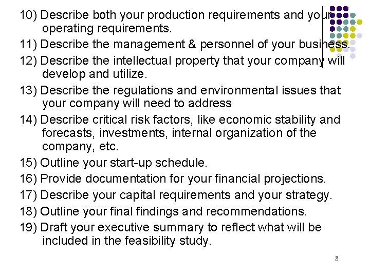 10) Describe both your production requirements and your operating requirements. 11) Describe the management