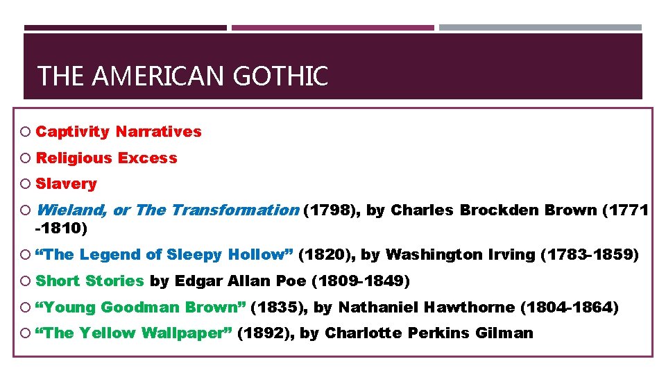 THE AMERICAN GOTHIC Captivity Narratives Religious Excess Slavery Wieland, or The Transformation (1798), by