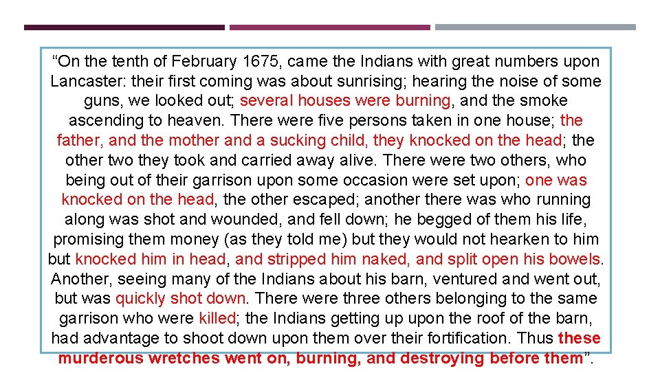 “On the tenth of February 1675, came the Indians with great numbers upon Lancaster: