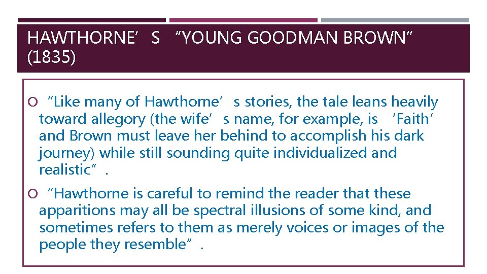 HAWTHORNE’S “YOUNG GOODMAN BROWN” (1835) “Like many of Hawthorne’s stories, the tale leans heavily