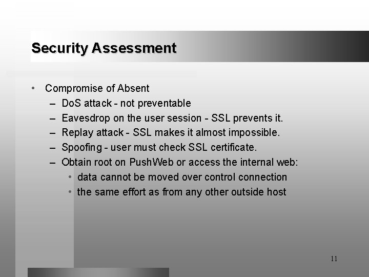 Security Assessment • Compromise of Absent – Do. S attack - not preventable –