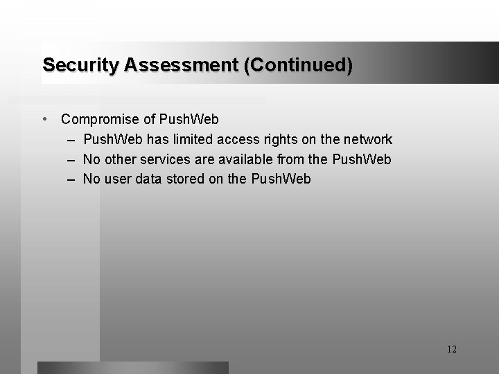 Security Assessment (Continued) • Compromise of Push. Web – Push. Web has limited access