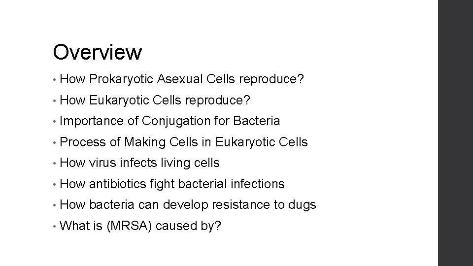 Overview • How Prokaryotic Asexual Cells reproduce? • How Eukaryotic Cells reproduce? • Importance