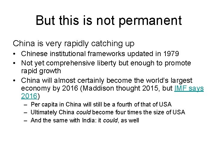 But this is not permanent China is very rapidly catching up • Chinese institutional