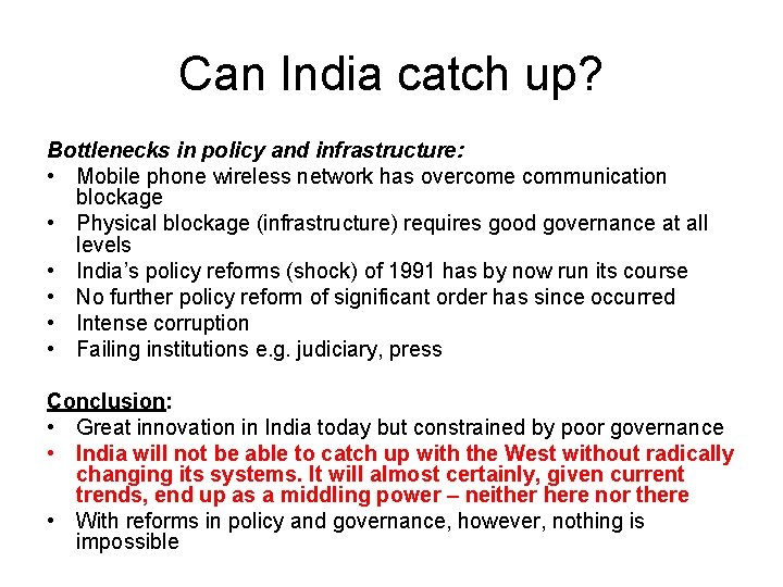 Can India catch up? Bottlenecks in policy and infrastructure: • Mobile phone wireless network