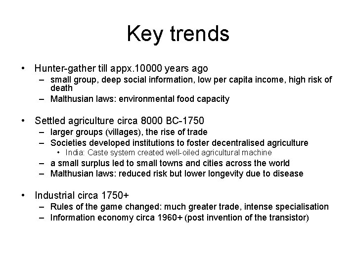 Key trends • Hunter-gather till appx. 10000 years ago – small group, deep social