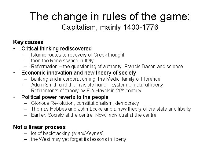 The change in rules of the game: Capitalism, mainly 1400 -1776 Key causes •