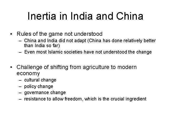 Inertia in India and China • Rules of the game not understood – China