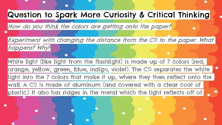 Question to Spark More Curiosity & Critical Thinking How do you think the colors