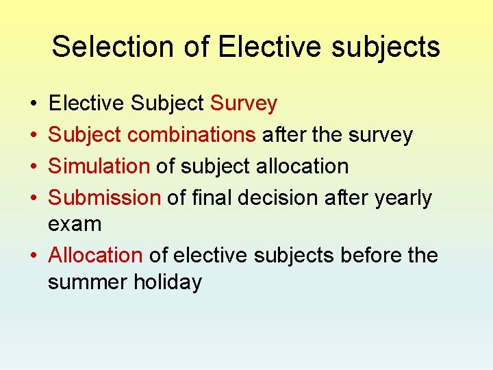 Selection of Elective subjects • • Elective Subject Survey Subject combinations after the survey