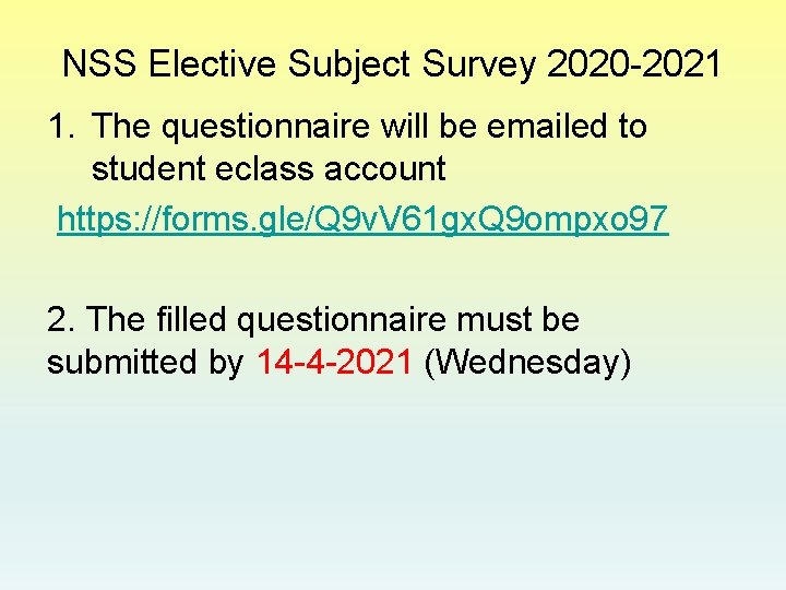 NSS Elective Subject Survey 2020 -2021 1. The questionnaire will be emailed to student