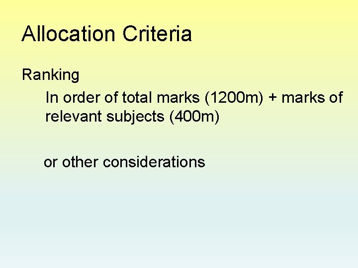 Allocation Criteria Ranking In order of total marks (1200 m) + marks of relevant