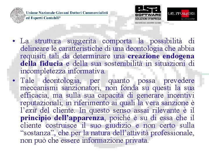  • La struttura suggerita comporta la possibilità di delineare le caratteristiche di una