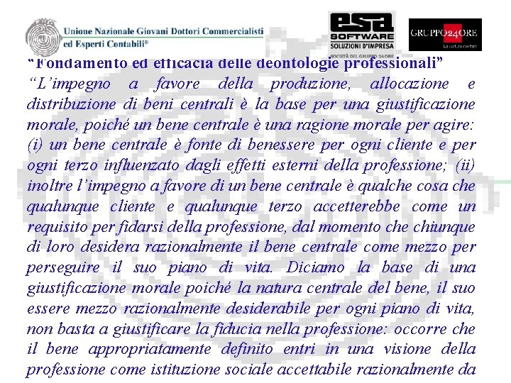 SACCONI L. , “Fondamento ed efficacia delle deontologie professionali” “L’impegno a favore della produzione,