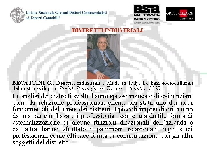 DISTRETTI INDUSTRIALI BECATTINI G. , Distretti industriali e Made in Italy, Le basi socioculturali