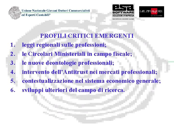 1. 2. 3. 4. 5. 6. PROFILI CRITICI EMERGENTI leggi regionali sulle professioni; le