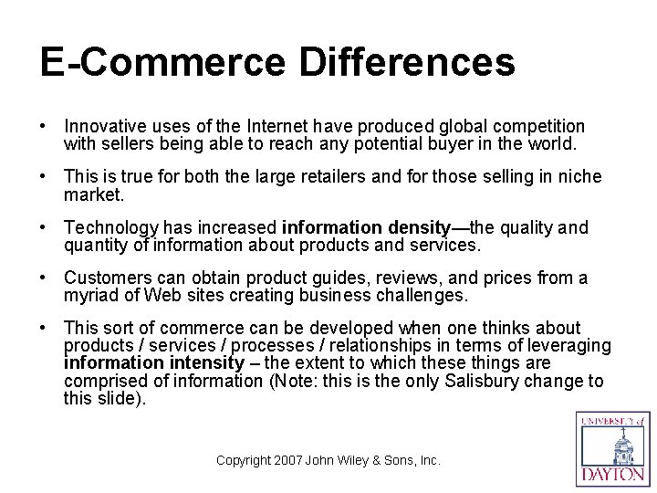 E-Commerce Differences • Innovative uses of the Internet have produced global competition with sellers