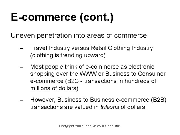 E-commerce (cont. ) Uneven penetration into areas of commerce – Travel Industry versus Retail