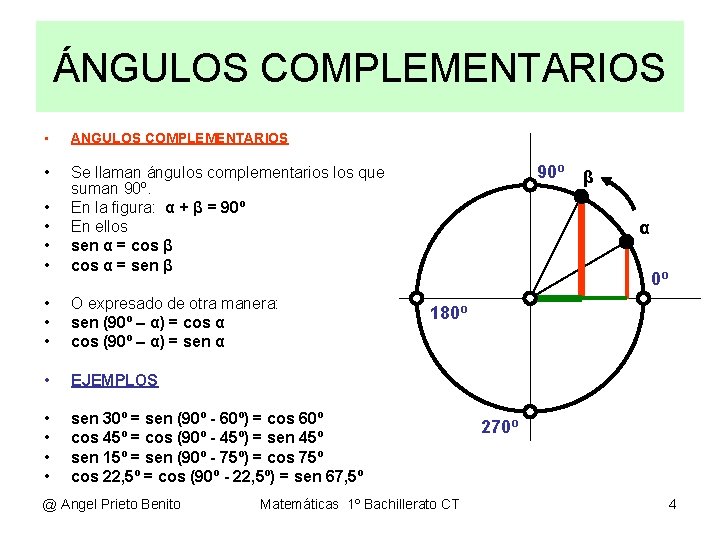 ÁNGULOS COMPLEMENTARIOS • ANGULOS COMPLEMENTARIOS • • • Se llaman ángulos complementarios los que