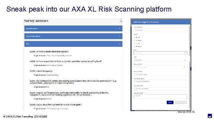 Sneak peak into our AXA XL Risk Scanning platform Source: AXA XL 16 |