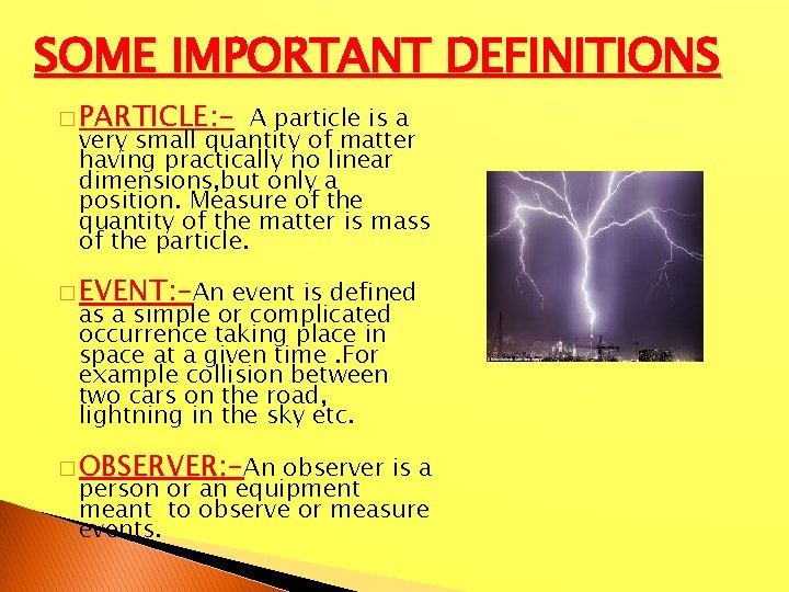 SOME IMPORTANT DEFINITIONS � PARTICLE: - A particle is a very small quantity of