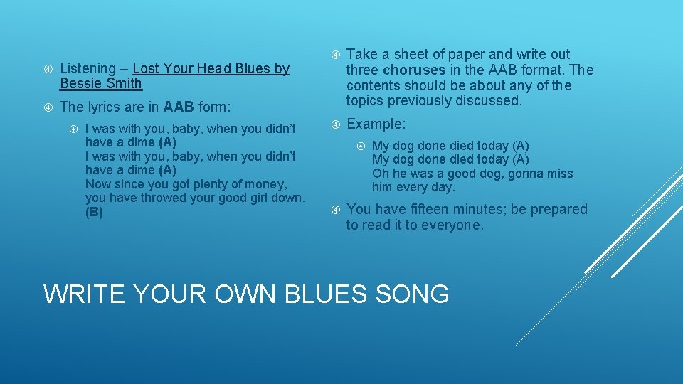  Listening – Lost Your Head Blues by Bessie Smith The lyrics are in