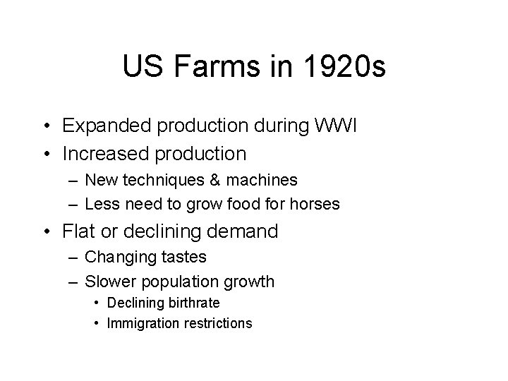 US Farms in 1920 s • Expanded production during WWI • Increased production –