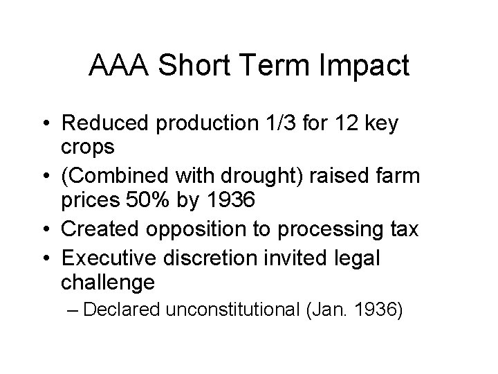 AAA Short Term Impact • Reduced production 1/3 for 12 key crops • (Combined