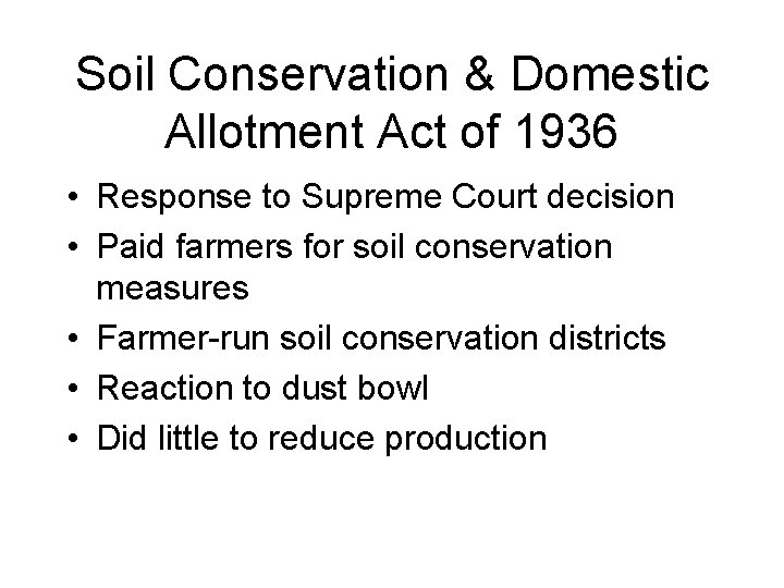 Soil Conservation & Domestic Allotment Act of 1936 • Response to Supreme Court decision