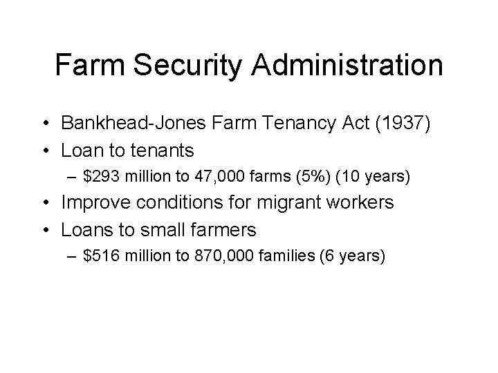 Farm Security Administration • Bankhead-Jones Farm Tenancy Act (1937) • Loan to tenants –