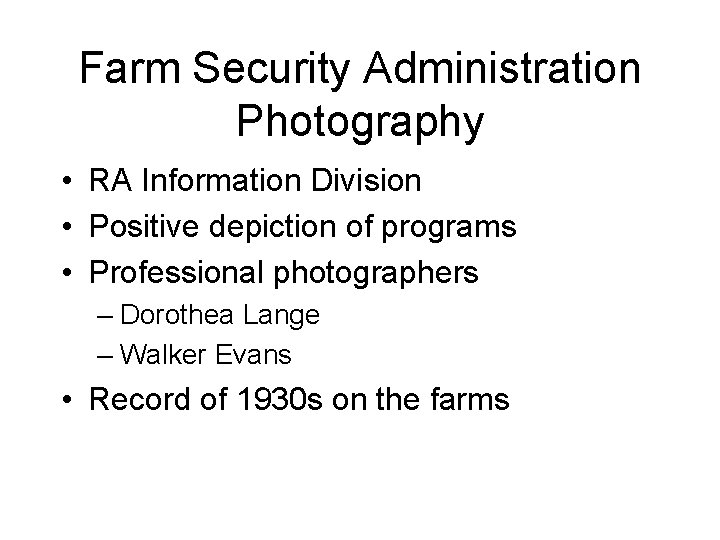 Farm Security Administration Photography • RA Information Division • Positive depiction of programs •