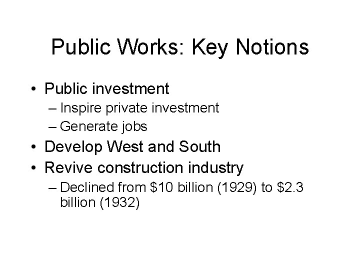Public Works: Key Notions • Public investment – Inspire private investment – Generate jobs
