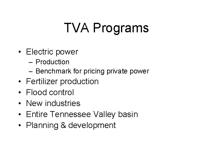 TVA Programs • Electric power – Production – Benchmark for pricing private power •