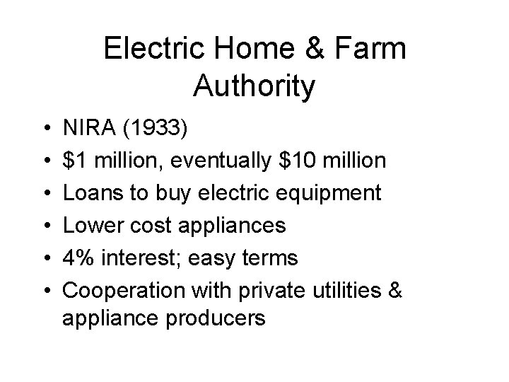 Electric Home & Farm Authority • • • NIRA (1933) $1 million, eventually $10
