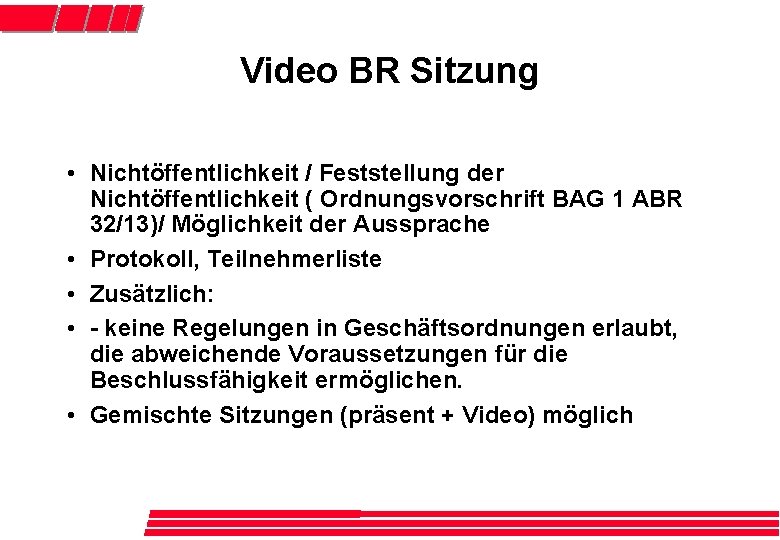 Video BR Sitzung • Nichtöffentlichkeit / Feststellung der Nichtöffentlichkeit ( Ordnungsvorschrift BAG 1 ABR