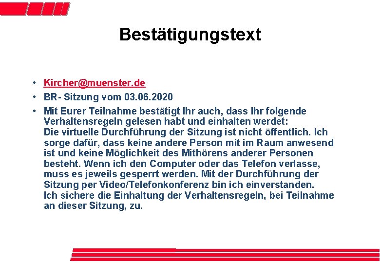 Bestätigungstext • Kircher@muenster. de • BR- Sitzung vom 03. 06. 2020 • Mit Eurer