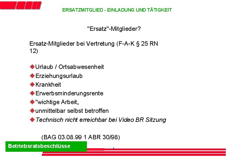 ERSATZMITGLIED - EINLADUNG UND TÄTIGKEIT "Ersatz"-Mitglieder? Ersatz-Mitglieder bei Vertretung (F-A-K § 25 RN 12)