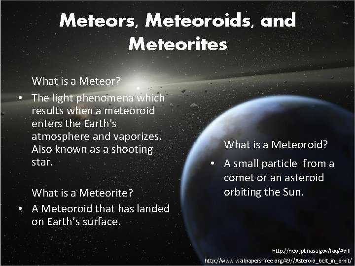 Meteors, Meteoroids, and Meteorites What is a Meteor? • The light phenomena which results