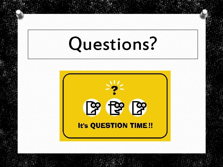 Questions? 