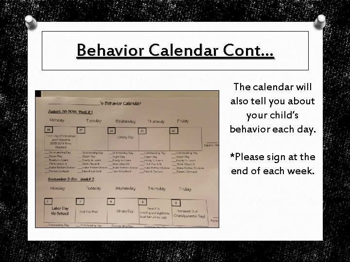 Behavior Calendar Cont… The calendar will also tell you about your child’s behavior each
