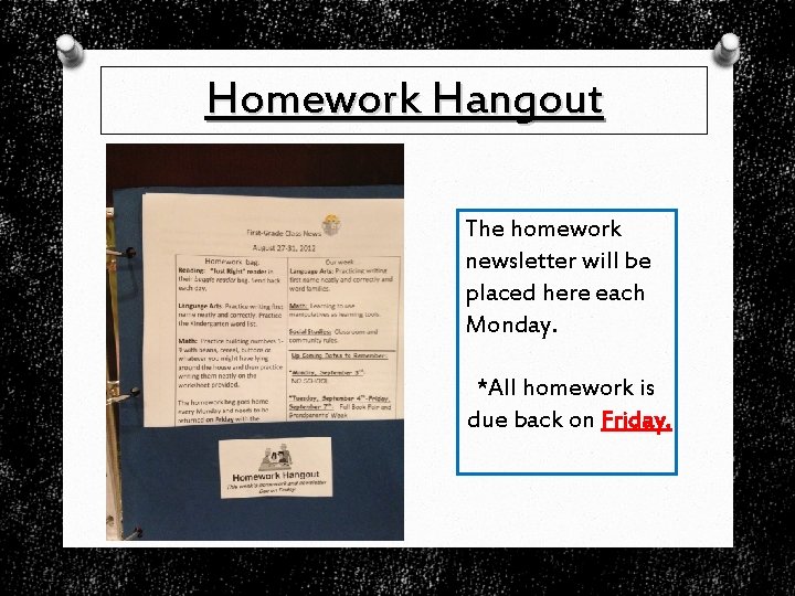 Homework Hangout The homework newsletter will be placed here each Monday. *All homework is